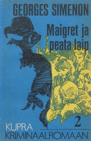 Maigret ja peata laip (Kupra kriminaalromaan; 1992, 2)