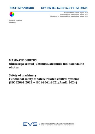 EVS-EN-IEC 62061:2021/A1:2024 Masinate ohutus : ohutusega seotud juhtimissüsteemide funktsionaalne ohutus = Safety of machinery : functional safety of safety-related control systems (IEC 62061:2021+IEC 62061:2021/Amd1:2024) 