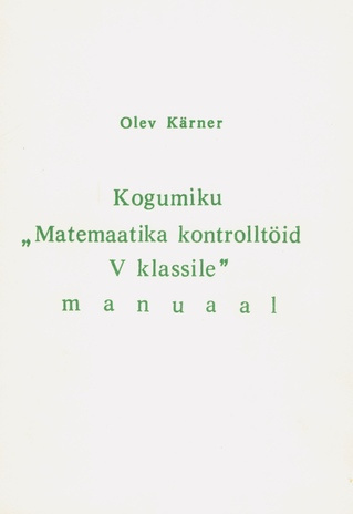 Kogumiku "Matemaatika kontrolltöid V klassile" manuaal 