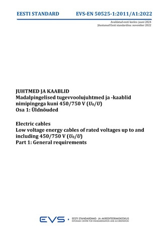 EVS-EN 50525-1:2011-A1:2022 Juhtmed ja kaablid : madalpingelised tugevvoolujuhtmed ja -kaablid nimipingega kuni 450/750 V (U₀/U). Osa 1, Üldnõuded = Electric cables : low voltage energy cables of rated voltages up to and including 450/750 V (U₀/U). Par...