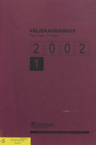 Väliskaubandus : kvartalibülletään = Foreign Trade : quarterly bulletin ; 1 2002