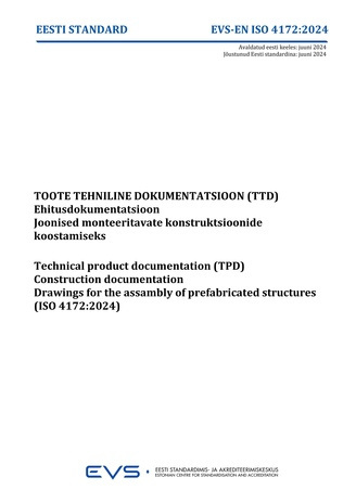 EVS-EN-ISO 4172:2024 Toote tehniline dokumentatsioon (TTD) : ehitusdokumentatsioon. Joonised monteeritavate konstruktsioonide koostamiseks = Technical product documentation (TPD) : construction documentation. Drawings for the assambly of prefabricated ...