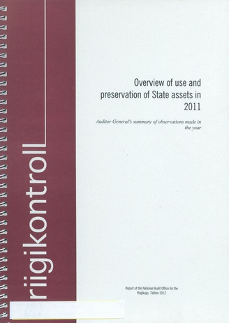 Overview of the use and preservation of state assets in 2011 : summary by the Auditor General on the perspectives of national economy and finance and problems related to state assets ; 2012