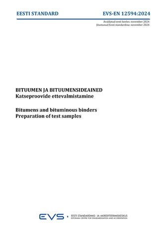 EVS-EN 12594:2024 Bituumen ja bituumensideained : katseproovide ettevalmistamine = Bitumen and bituminous binders : preparation of test samples 