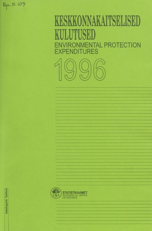 Keskkonnakaitsekulutused : aastakogumik = Environmental protection expenditures : yearbook ; 1996