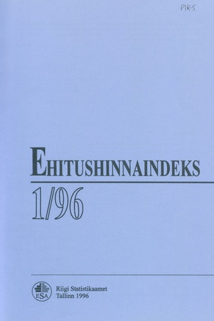 Ehitushinnaindeks : kvartalibülletään = Construction Price Index : quarterly bulletin ; 1 1996