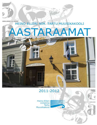 Heino Elleri nim. Tartu Muusikakooli aastaraamat ; 2011-2012
