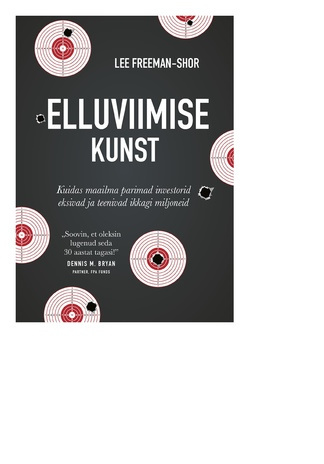 Elluviimise kunst : kuidas maailma parimad investorid eksivad ja teenivad ikkagi miljoneid 