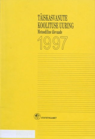 Täiskasvanute koolituse uuring 1997 : metoodiline ülevaade 