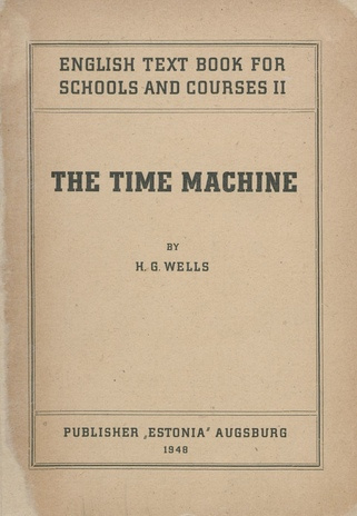 The time machine : adapted for the use of students and provided with a vocabulary 