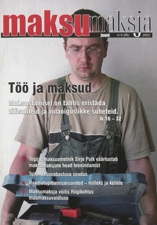 Maksumaksja : Eesti Maksumaksjate Liidu ajakiri ; 6 (68) 2003-06