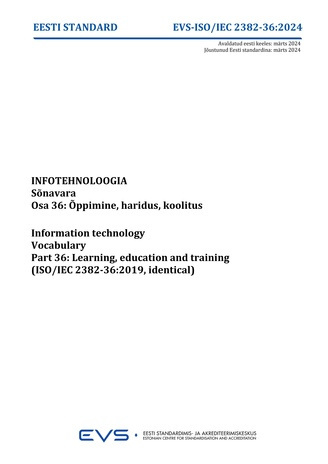 EVS-ISO-IEC-2382 36:2024 Infotehnoloogia : sõnavara. Osa 36, Õppimine, haridus, koolitus = Information technology : vocabulary. Part 36, Learning, education and training (ISO/IEC 2382-36:2019, identical) 