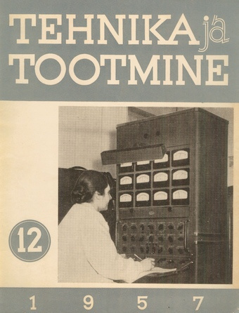 Tehnika ja Tootmine ; 12 1957-12