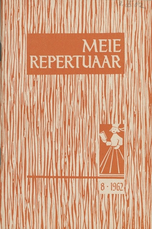 Meie repertuaar : Eesti NSV Rahvaloomingu ja Kultuuritöö Teadusliku Metoodikakeskuse väljaanne ; 8 1962-08
