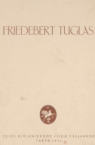 Friedebert Tuglas : kirjutisi ta 50. sünnipäeva puhul