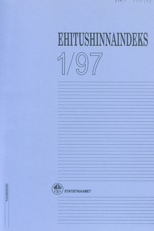 Ehitushinnaindeks : kvartalibülletään = Construction Price Index : quarterly bulletin ; 1 1997