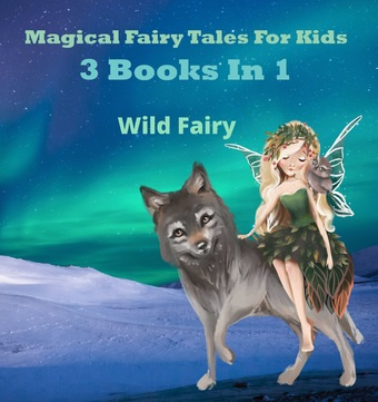 Magical fairy tales for kids : 3 books in 1 