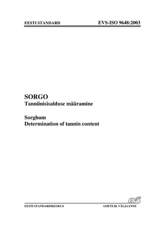 EVS-ISO 9648:2003 Sorgo : tanniinisisalduse määramine = Sorghum : determination of tannin content 