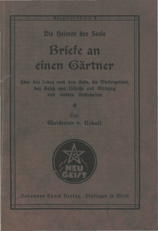 Die Heimat der Seele : Briefe an einen Gärtner : über das Leben nach dem Tode, die Wiedergeburt, das Gesetz von Ursache und Wirkung und andere Wahrheiten 