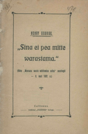 Sina ei pea mitte warastama : (Kõne "Waesuse wastu wõitlemise seltsi" meetingil - 8. mail 1887. a.) 