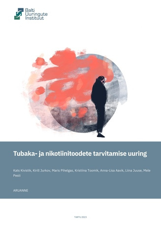 Tubaka- ja nikotiinitoodete tarvitamise uuring : aruanne 