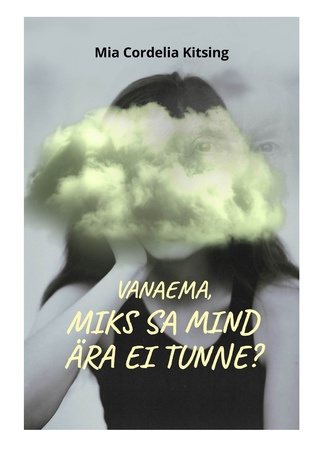 Vanaema, miks sa mind ära ei tunne? 