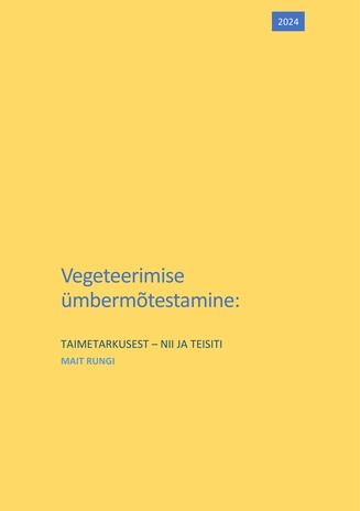 Vegeteerimise ümbermõtestamine : taimetarkusest - nii ja teisiti 