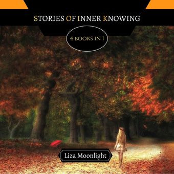 Stories of inner knowing : 4 books in 1 