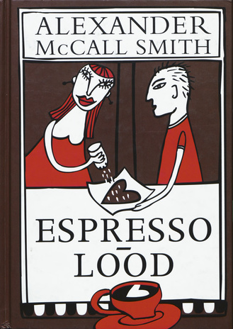 Espressolood : Scotland Street 44 asukate edasisest käekäigust 
