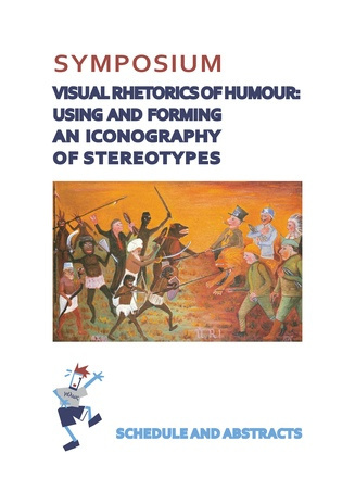 Symposium "Visual rhetorics of humour: using and forming an iconography of stereotypes" : October 10-11, 2024 Viljandi - Tartu : schedule and abstracts : October 10-11, 2024 Viljandi - Tartu 