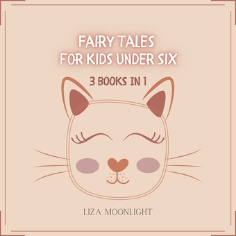 Fairy tales for kids under six : 3 books in 1 