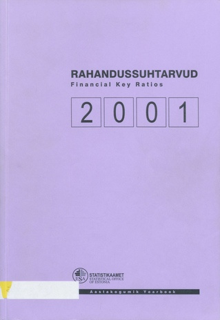 Rahandussuhtarvud 2001 : [aastakogumik] = Financial key ratios 2001 : [yearbook] ; 2003