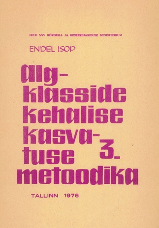 Algklasside kehalise kasvatuse metoodika. 3., Kehakultuur kooli päevarežiimis : õppevahend pedagoogika ja algõpetuse metoodika eriala üliõpilastele 