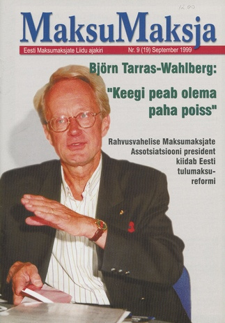 Maksumaksja : Eesti Maksumaksjate Liidu ajakiri ; 9 (19) 1999-09