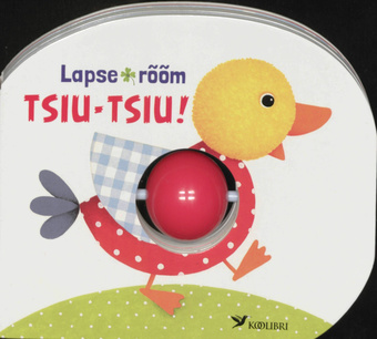 Lapse rõõm. Tsiu-tsiu! 