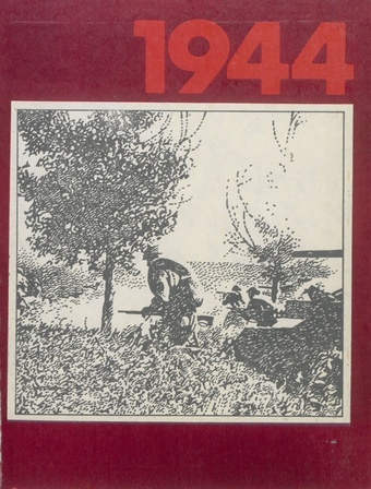 1944 : Nõukogude Informbüroo teateid, rindereportaže, fotosid ja kirjandusteoseid Suure Isamaasõja neljandast aastast 