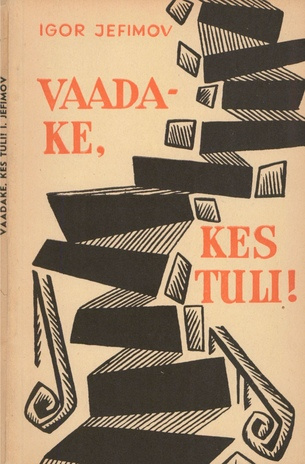 Vaadake, kes tuli! : [jutustus] 