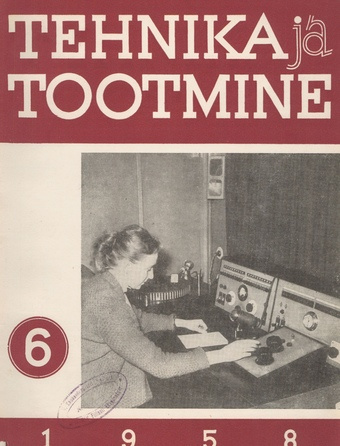 Tehnika ja Tootmine ; 6 1958-06