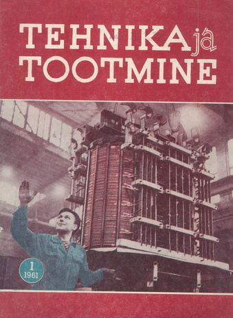 Tehnika ja Tootmine ; 1 1961-01