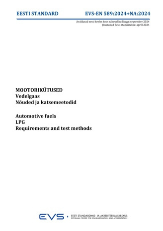 EVS-EN 589:2024/NA:2024 Mootorikütused : vedelgaas : nõuded ja katsemeetodid = Automotive fuels : LPG : requirements and test methods 