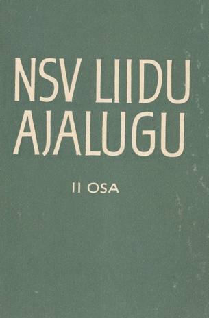 NSV Liidu ajalugu. sotsialismiajastu (1917-1964) : õpik X klassile / 2. osa