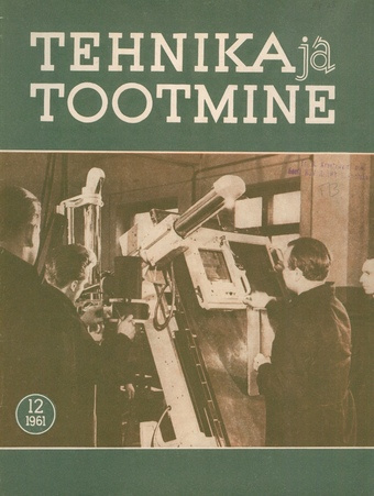 Tehnika ja Tootmine ; 12 1961-12