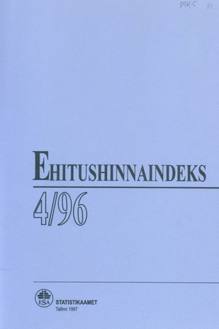 Ehitushinnaindeks : kvartalibülletään = Construction Price Index : quarterly bulletin ; 4 1996