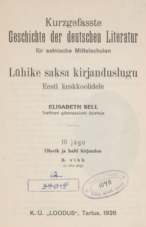 Lühike Saksa kirjanduslugu Eesti keskkoolidele = Kurzgefasste Geschichte der deutschen Literatur für estnische Mittelschulen. III jagu, 2. vihk, Olevik ja balti kirjandus