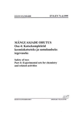 EVS-EN 71-4:1999 Mänguasjade ohutus. Osa 4, Katsekomplektid keemiakatseteks ja samalaadseks tegevuseks = Safety of toys. Part 4, Experimental sets for chemistry and related activities 