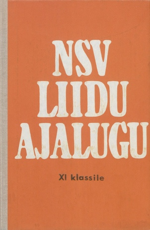 NSV Liidu ajalugu (1938-1981) : õpik XI kl. 