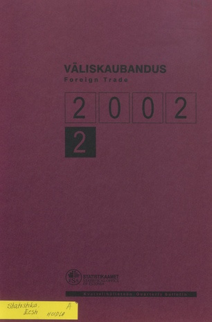 Väliskaubandus : kvartalibülletään = Foreign Trade : quarterly bulletin ; 2 2002