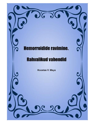 Hemorroidide ravimine : rahvalikud meetodid 