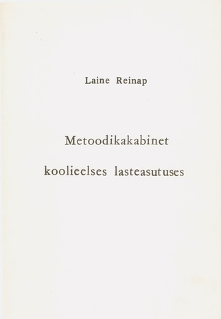 Metoodikakabinet koolieelses lasteasutuses : (metoodilisi soovitusi ja nõuandeid) 