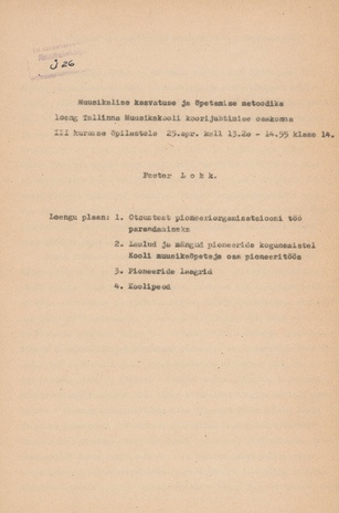 Muusikalise kasvatuse ja õpetamise metoodika : loeng Tallinna Muusikakooli koorijuhtimise osakonna III kursuse õpilastele 25. IV-53